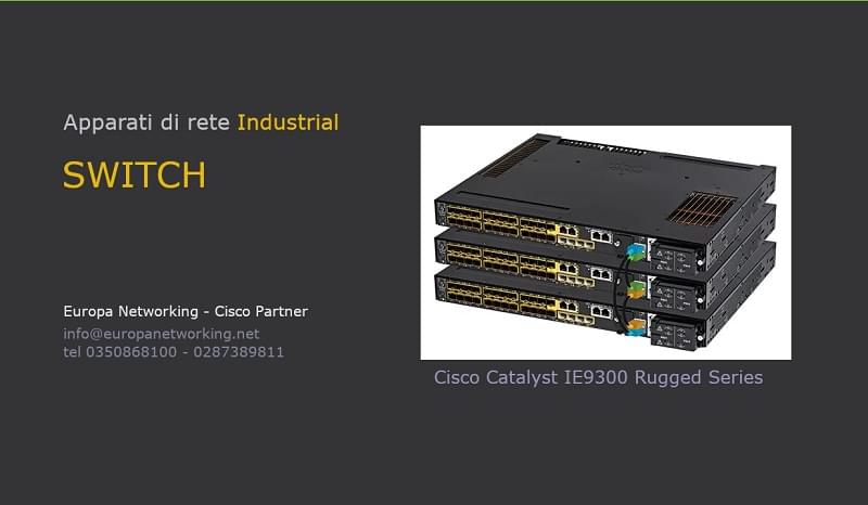 Europa Networking, apparati di rete Switch Catalyst ie 9300 rugged series Cisco